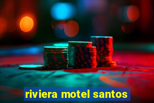 riviera motel santos